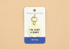 Acrylic Dog Tag - I'm Just A Baby