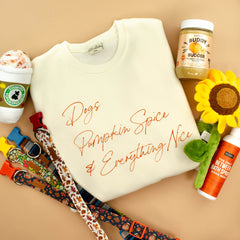 Sweatshirt - Dogs | Pumpkin Spice | Everything Nice