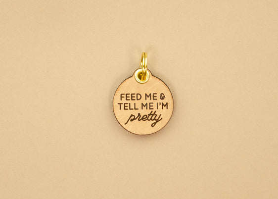 Leather Dog Tag - Feed Me & Tell Me I'm Pretty